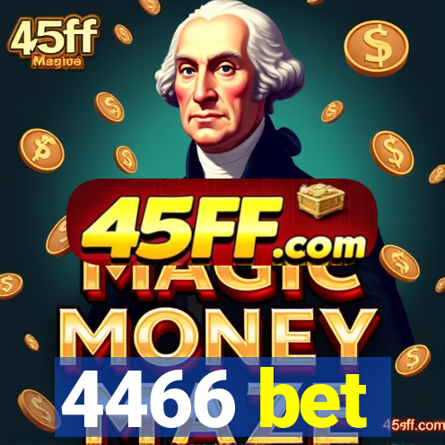 4466 bet